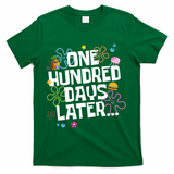 One Hundred Days Later 100 Days Of School T-Shirt - Green