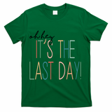 Oh Hey It's The Last Day Schools Out Summer T-Shirt - Green