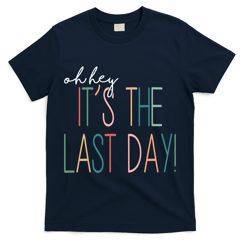 Oh Hey It's The Last Day Schools Out Summer T-Shirt - Navy
