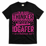 Overthinker IDGAFER Funny Sarcast T-Shirt