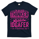 Overthinker IDGAFER Funny Sarcast T-Shirt