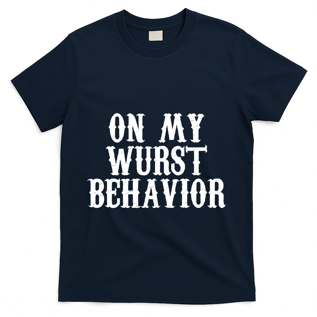 On My Wurst Behavior Oktoberfest Festive T-Shirt - Navy