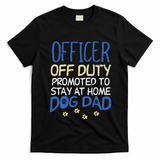 Officer Off Duty Dog Dad Funny Cop Police Retirement Gift T-Shirt - Black