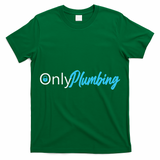 Only Plumbing sexy Plumber T-Shirt