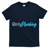 Only Plumbing sexy Plumber T-Shirt