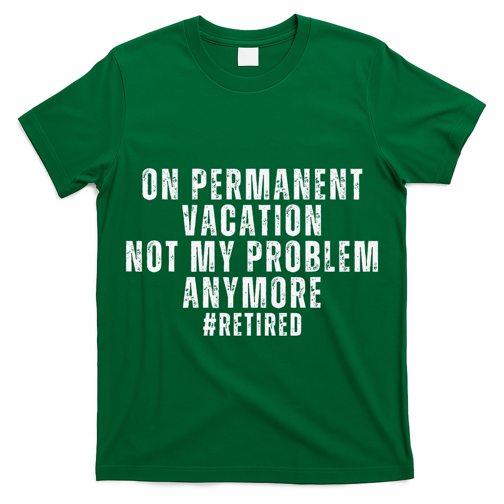 On Permanent Vacation Funny Retirement Retired T-Shirt