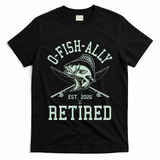 O-Fish-Ally Retired EST 2026 T-Shirt