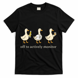 Off To Actively Monitor Teacher Testing Test Day Goose T-Shirt - Black