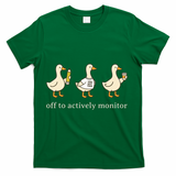 Off To Actively Monitor Teacher Testing Test Day Goose T-Shirt - Green