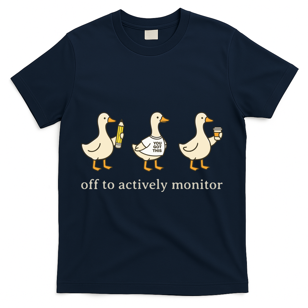 Off To Actively Monitor Teacher Testing Test Day Goose T-Shirt - Navy