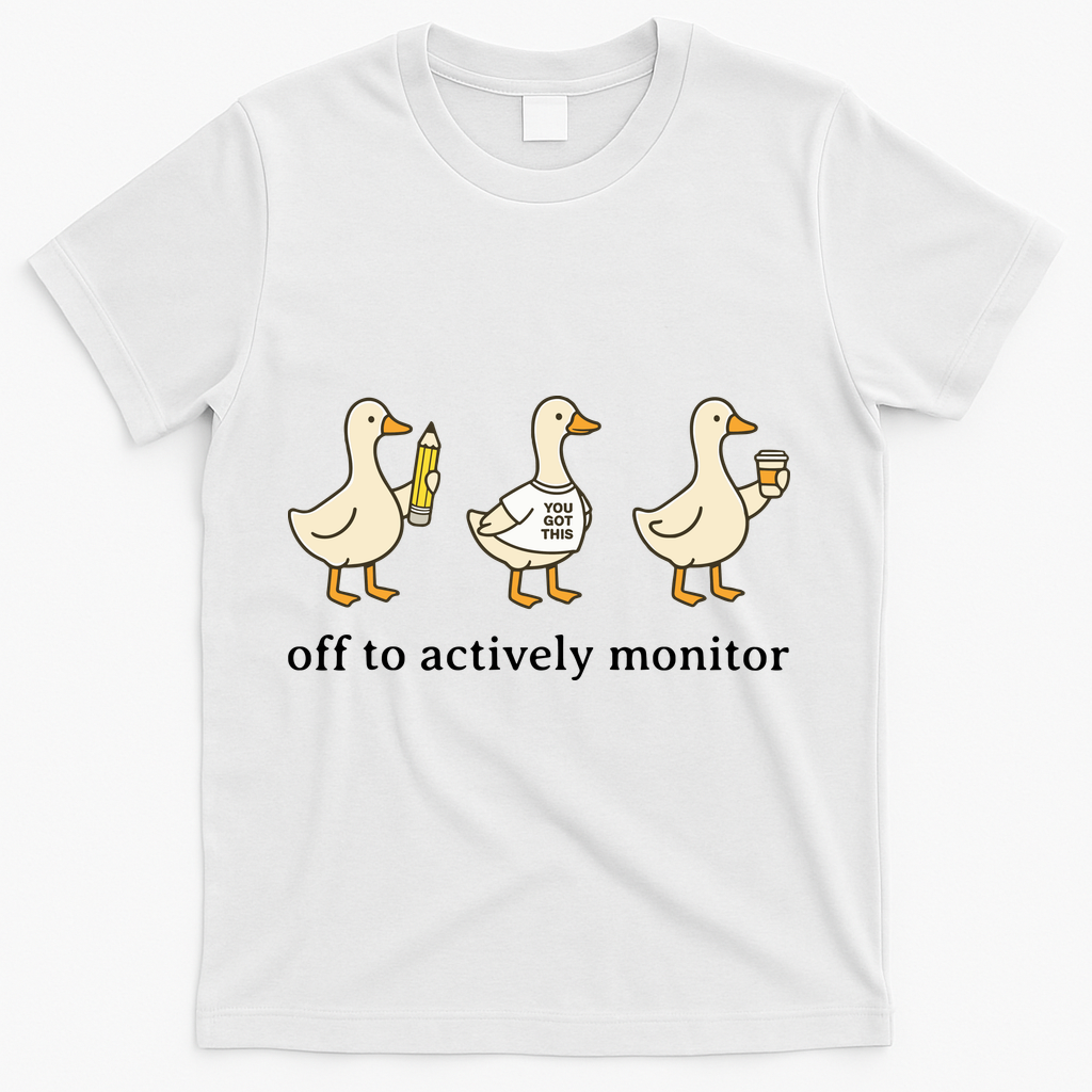 Off To Actively Monitor Teacher Testing Test Day Goose T-Shirt - White