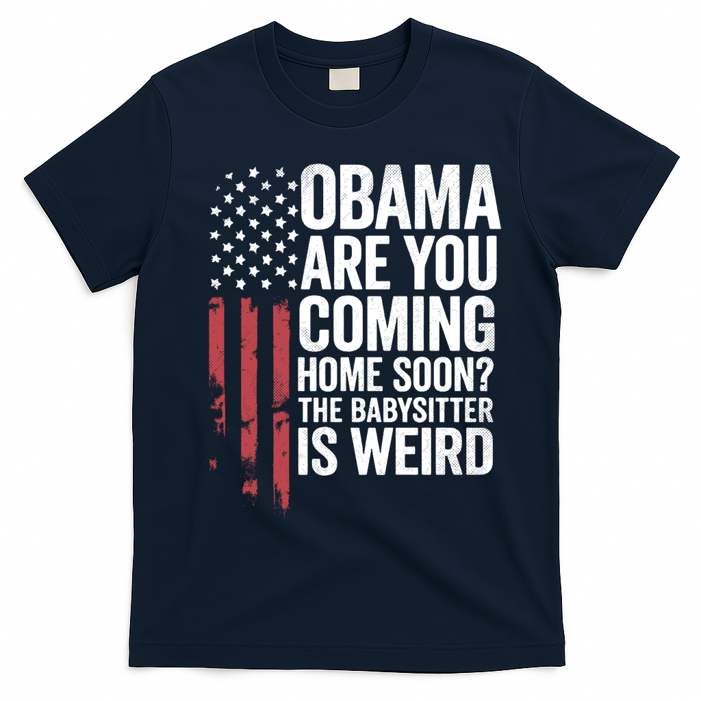 Obama The Babysitter Is Weird Funny T-Shirt - Navy Blue