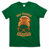 One Thankful Mama Autumn Festive Hair Bun T-Shirt - Green