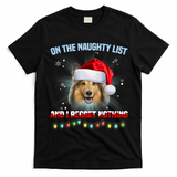 On The Naughty List And I Regret Nothing Sheltie Christmas T-Shirt - Black
