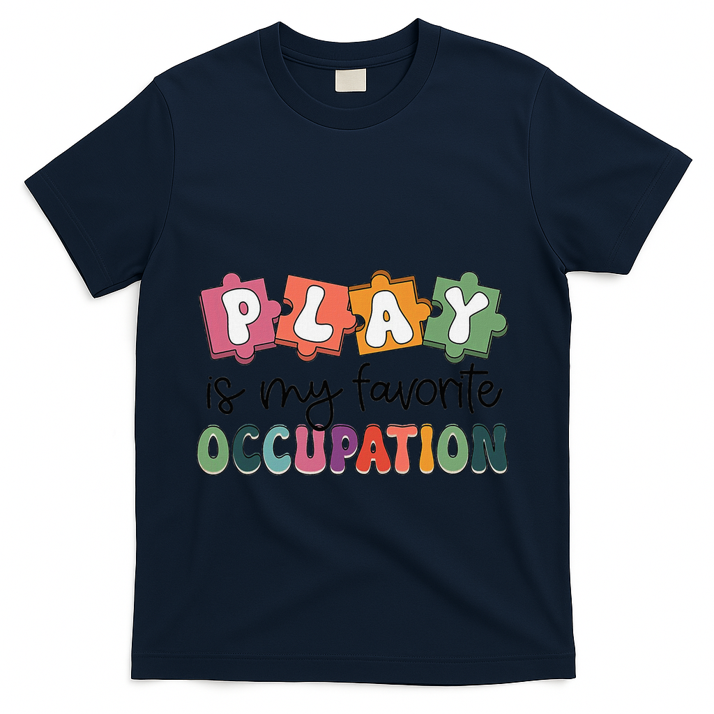Occupational Therapy Play Is My Favorite Occupation Ot Fine T-Shirt - Navy
