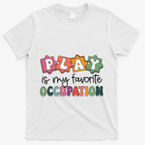 Occupational Therapy Play Is My Favorite Occupation Ot Fine T-Shirt - White