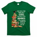 Once Upon A Time A Girl Really Loved Books And Cats T-Shirt