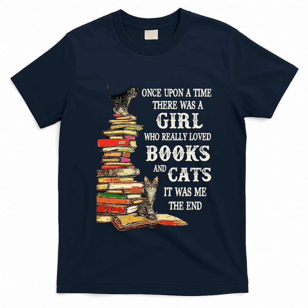 Once Upon A Time A Girl Really Loved Books And Cats T-Shirt