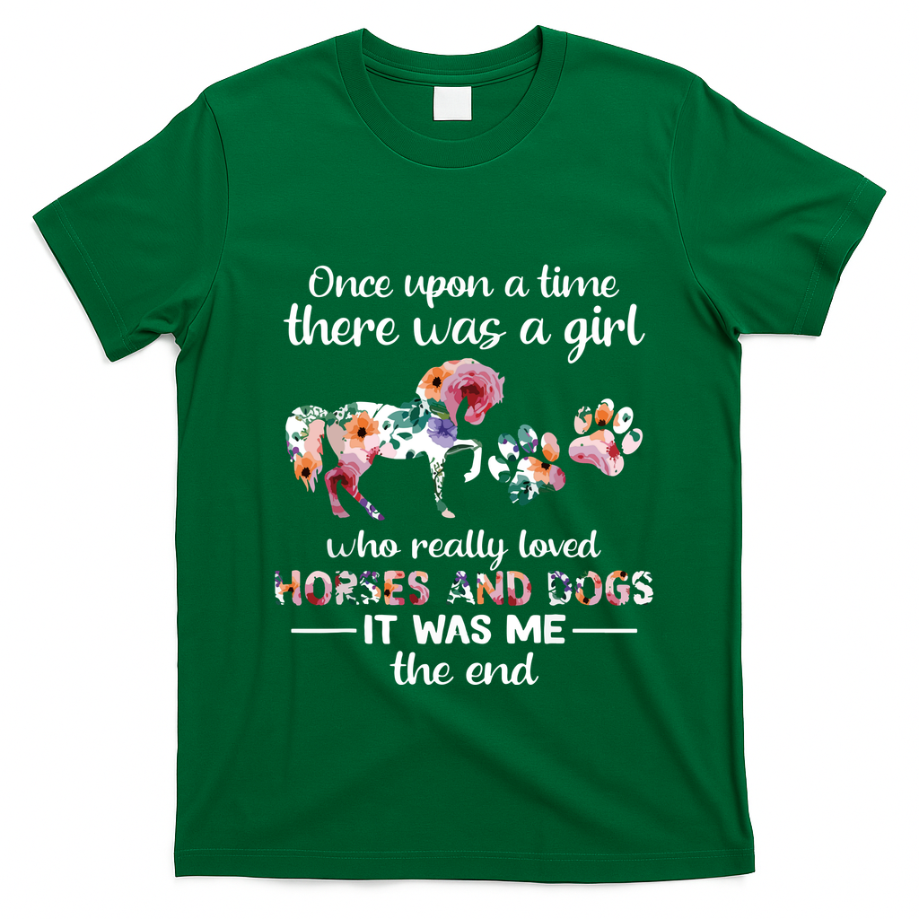 Once Upon A Time There Was Girl Who Loved Horse And Dog T-Shirt - Irish Green