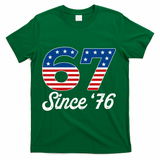 Patriotic 67 Since '76 USA 6-7 Meme Six Seven T-Shirt - Green