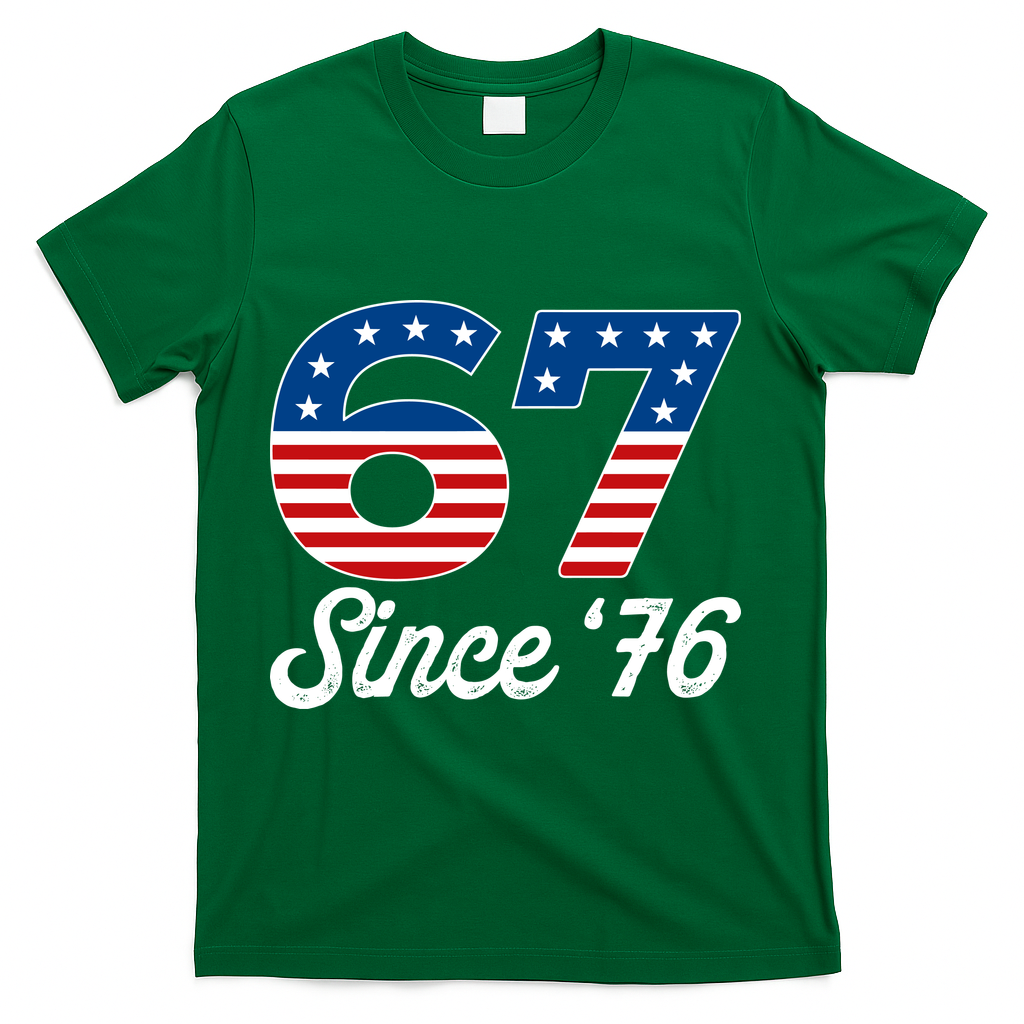 Patriotic 67 Since '76 USA 6-7 Meme Six Seven T-Shirt - Green