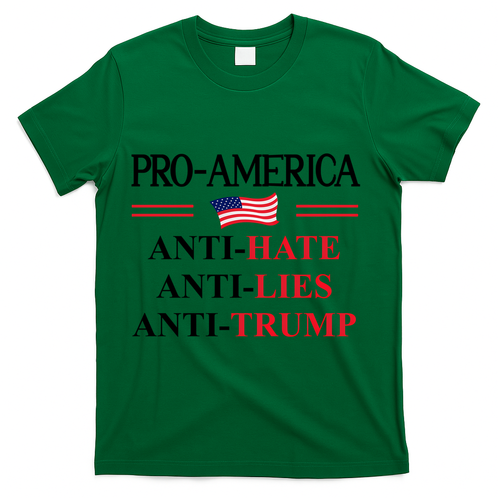 Pro America Anti Trump Hate Lies Resist Sign Anti Trump Flag T-Shirt - Green