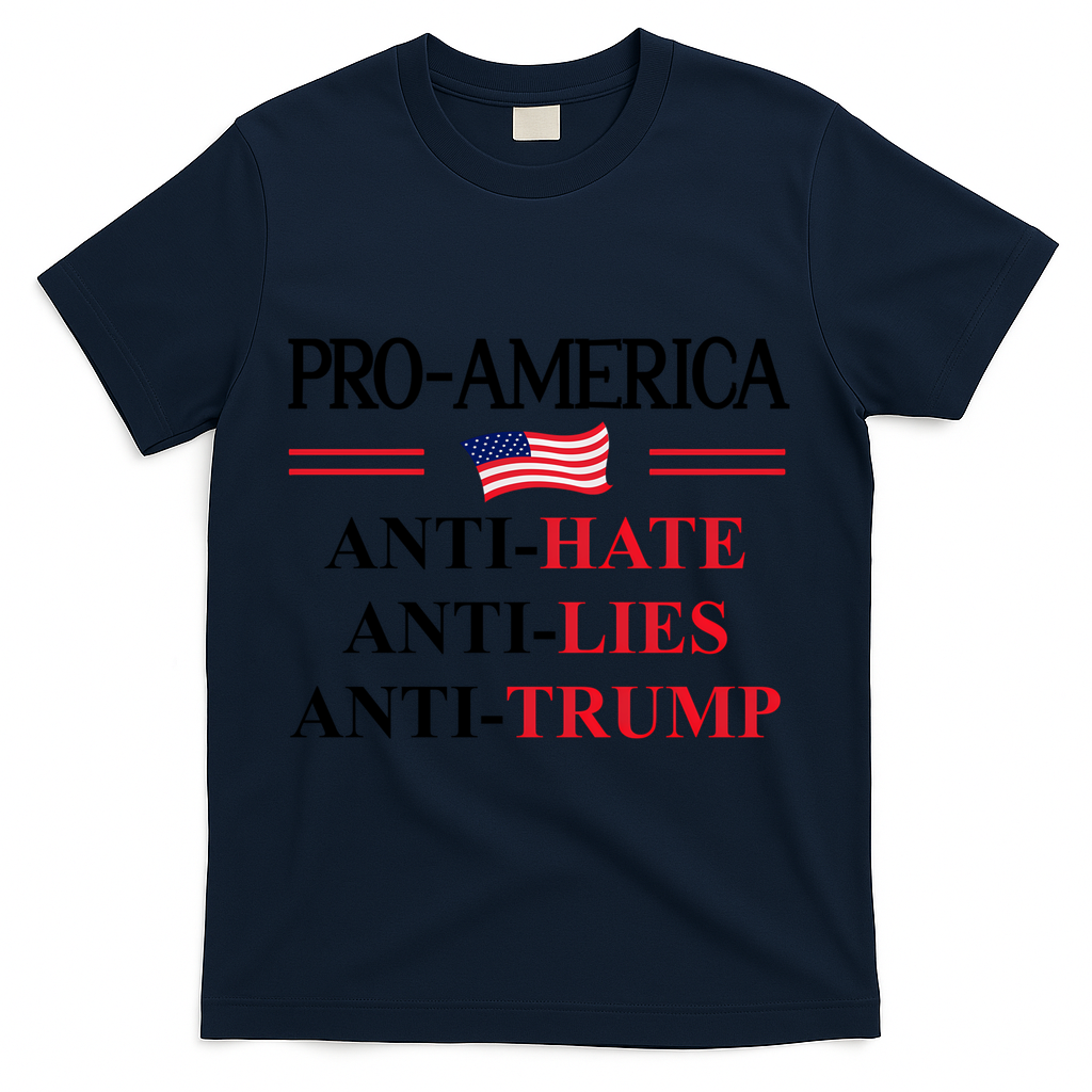 Pro America Anti Trump Hate Lies Resist Sign Anti Trump Flag T-Shirt - Navy