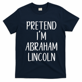 Pretend Abraham Abe Lincoln Costume Halloween Simple Funny T-Shirt - Navy Blue