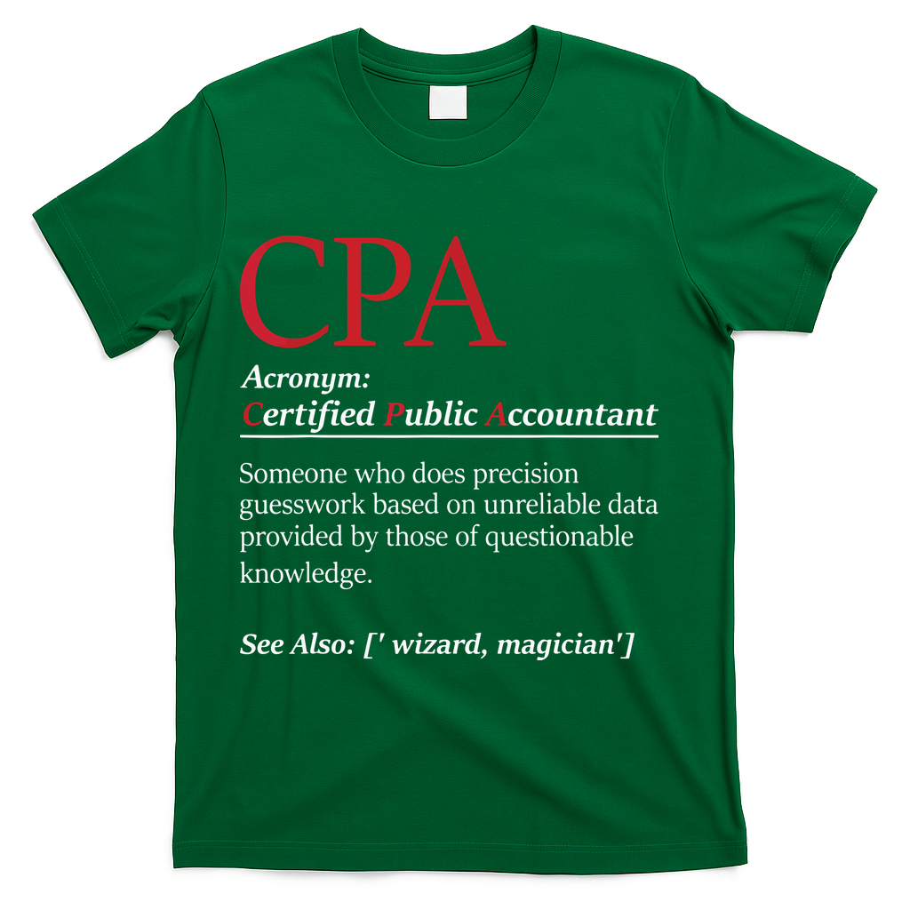 Public Accountant Bookkeeper Tax Auditor Financial Analyst T-Shirt - Green