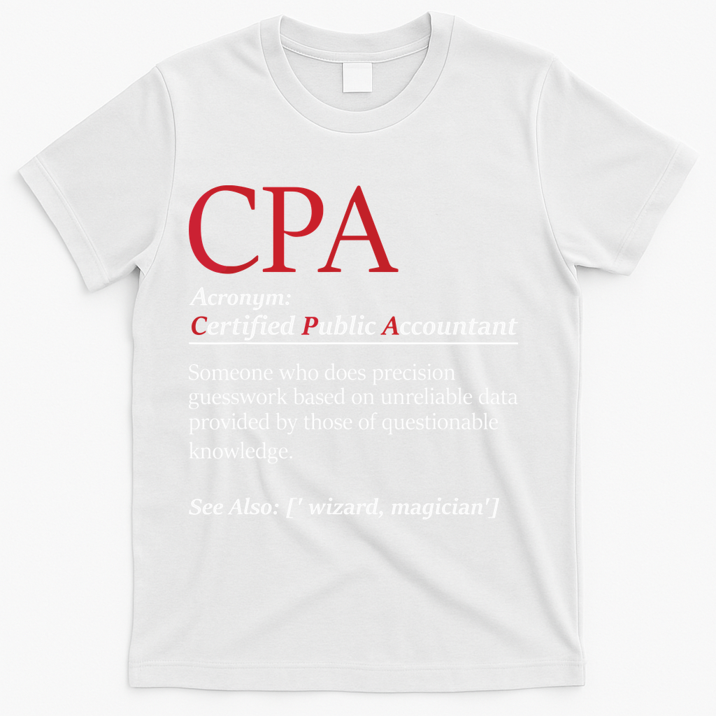 Public Accountant Bookkeeper Tax Auditor Financial Analyst T-Shirt - White