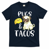 Pugs And Tacos Funny Pug And Tacos Gift Funny Dog Lover T-Shirt - Navy Blue