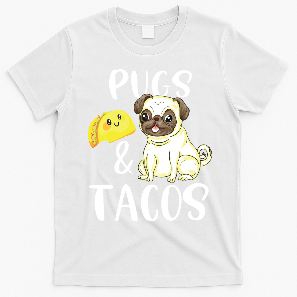Pugs And Tacos Funny Pug And Tacos Gift Funny Dog Lover T-Shirt - White