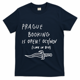 Prague Booking Is Open Oct Nov Link In Bio T-Shirt - Navy