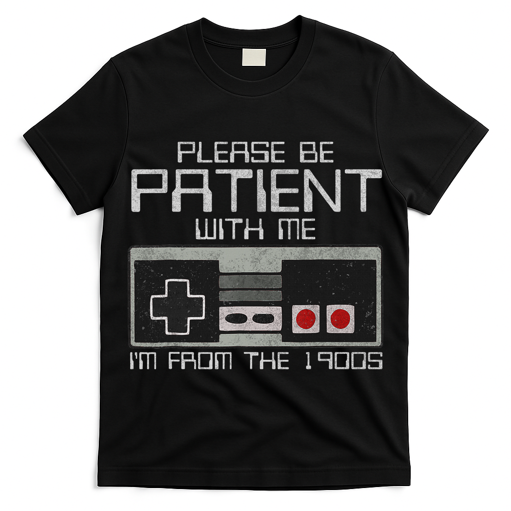 Please Be Patient With Me I'm From The 1900s Old Gamer T-Shirt