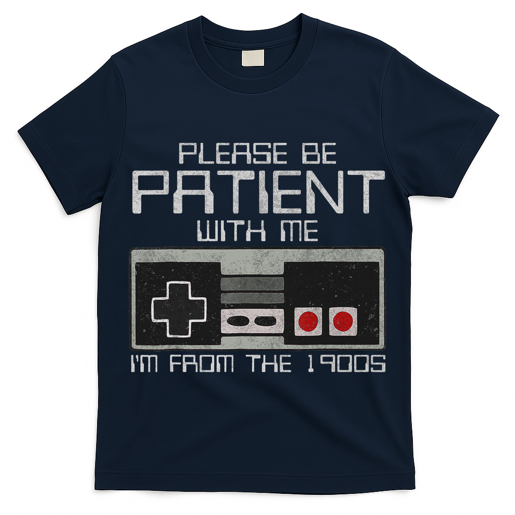 Please Be Patient With Me I'm From The 1900s Old Gamer T-Shirt