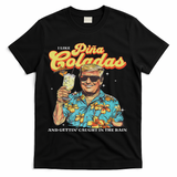 Pina Coladas Donald Trump Summer Vacation Hawaii Beach Funny T-Shirt - Black