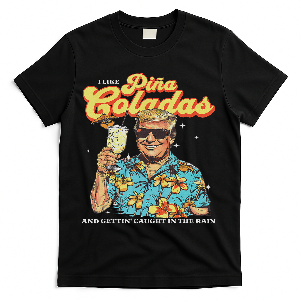 Pina Coladas Donald Trump Summer Vacation Hawaii Beach Funny T-Shirt - Black