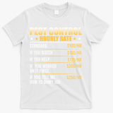Pest Control Exterminator Pest Controller Hourly Rate T-Shirt - White