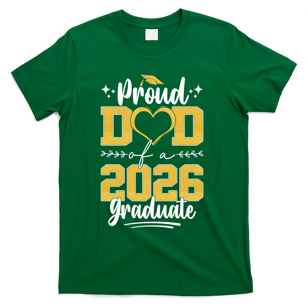 Proud Dad Of A 2026 Graduate Senior Grad T-Shirt - Green