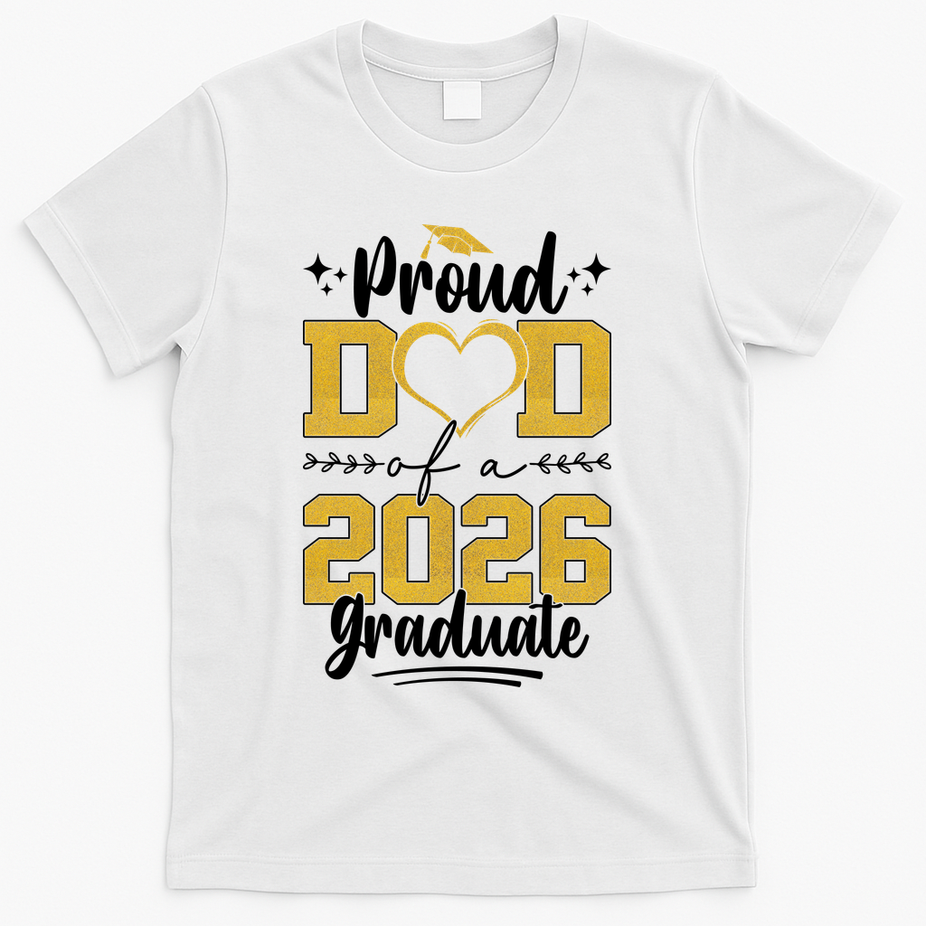 Proud Dad Of A 2026 Graduate Senior Grad T-Shirt - White
