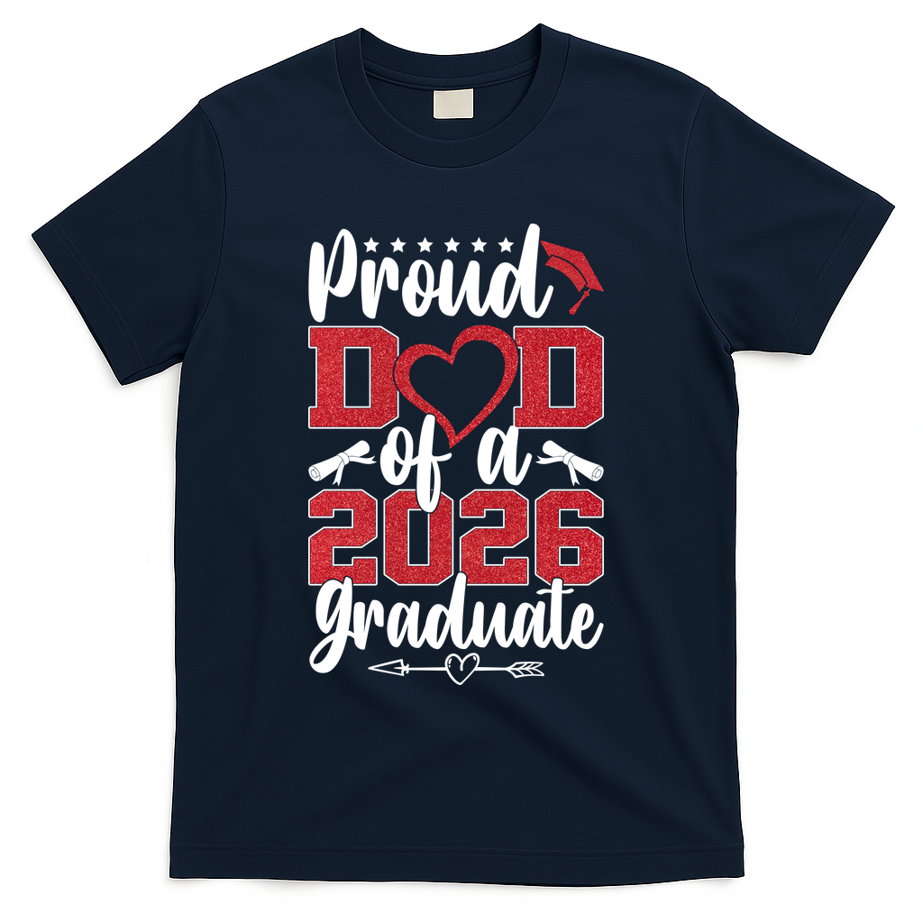 Proud Dad Of A Graduate Senior Class Of 2026  T-Shirt - Navy