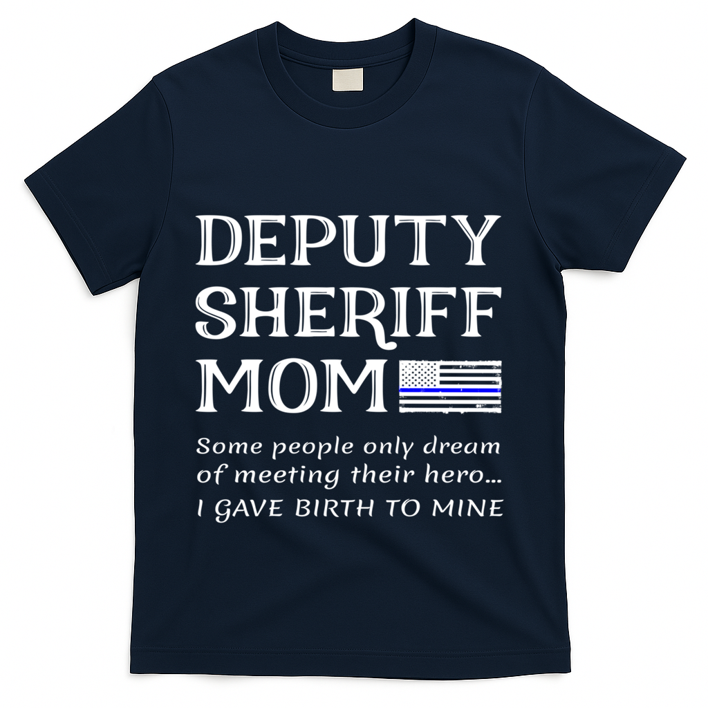 Proud Deputy Sheriff Mom Mother Thin Blue Line American Flag Funny Gift T-Shirt - Navy