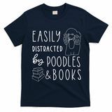 Poodle Easily Distracted Poodles & Books Poodle T-Shirt - Navy Blue
