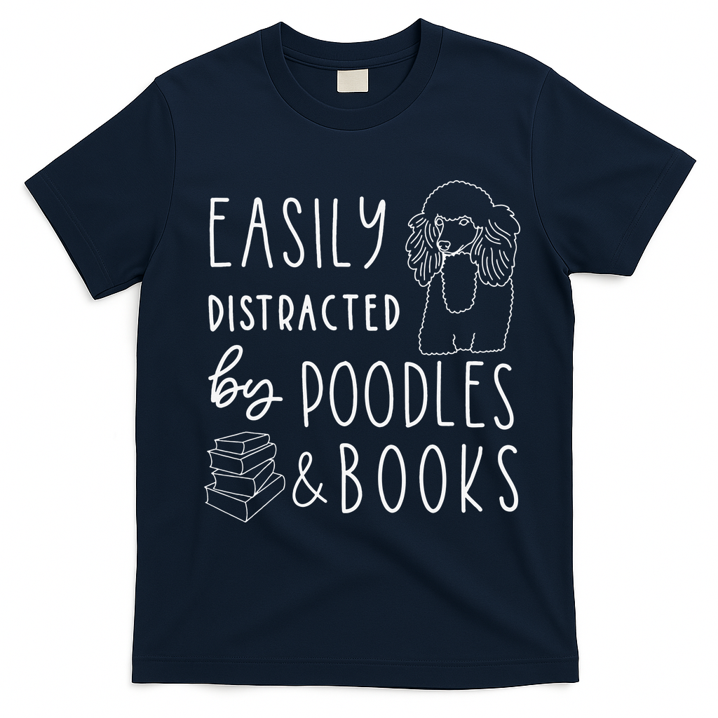 Poodle Easily Distracted Poodles & Books Poodle T-Shirt - Navy Blue