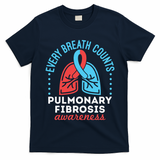 Pulmonary Fibrosis Awareness Every Breath Counts  T-Shirt