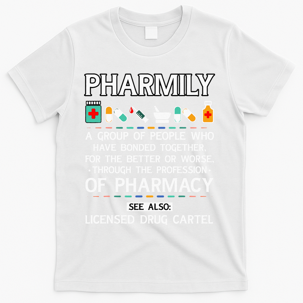 Pharmily Funny Pharmacy Technician Pharmacist T-Shirt - White