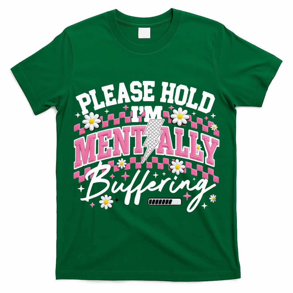 Please Hold I'm Mentally Buffering Funny Mental Health T-Shirt