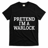 Pretend IM A Warlock Lazy Halloween Easy Costume T-Shirt - Black
