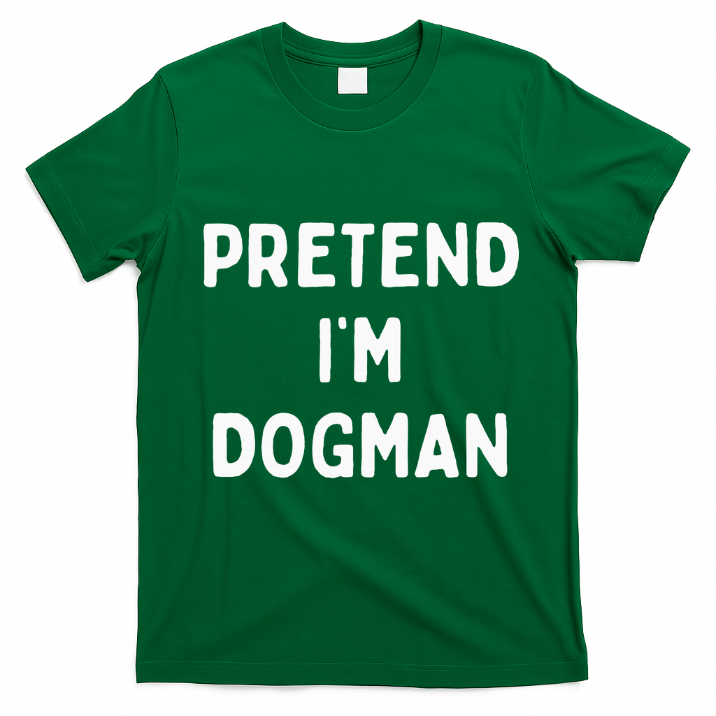 Pretend Im A Dogman Adults Halloween Costume T-Shirt - Irish Green