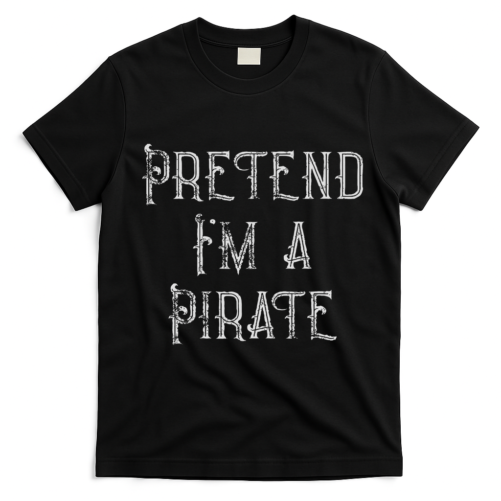Pretend I'm A Pirate Lazy Halloween Costume T-Shirt - Black